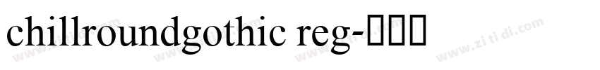 chillroundgothic reg字体转换